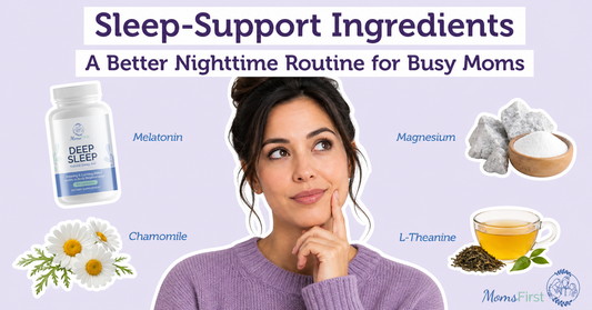 A Better Nighttime Routine: Sleep-Support Ingredients for Busy Moms